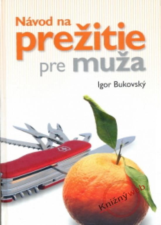 Kniha: Návod na prežitie pre muža - Bukovský Igor