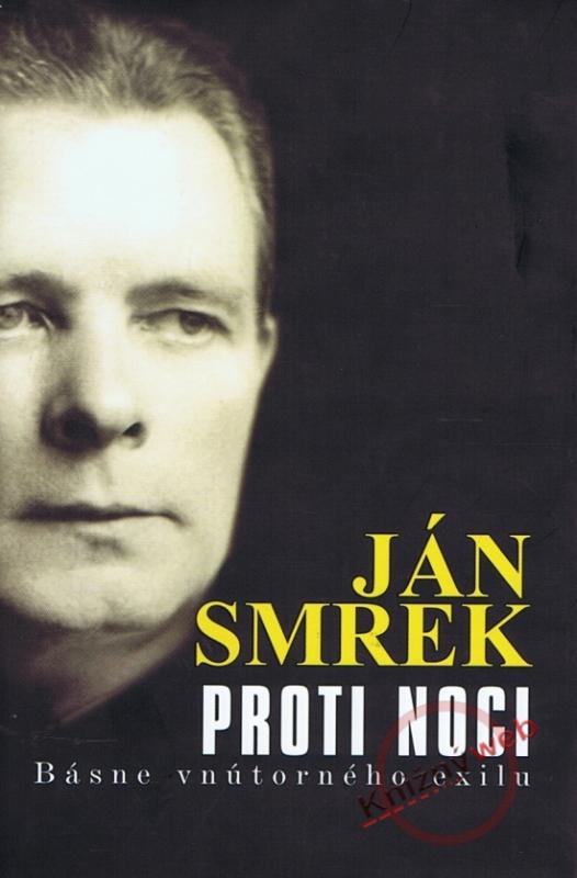 Kniha: Proti noci ( prebal) - Smrek Ján