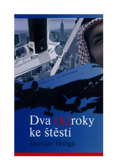 Kniha: Dva (K)roky ke štěstí - Holiga Jaroslav