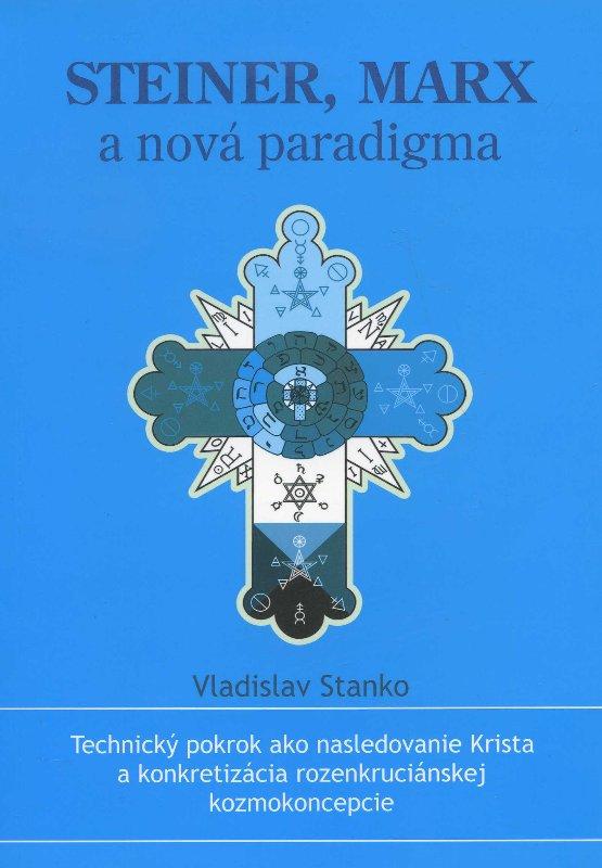 Kniha: Steiner, Marx a nová paradigma - Vladislav Stanko