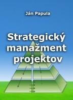 Kniha: Strategický manažment projektov - Ján Papula