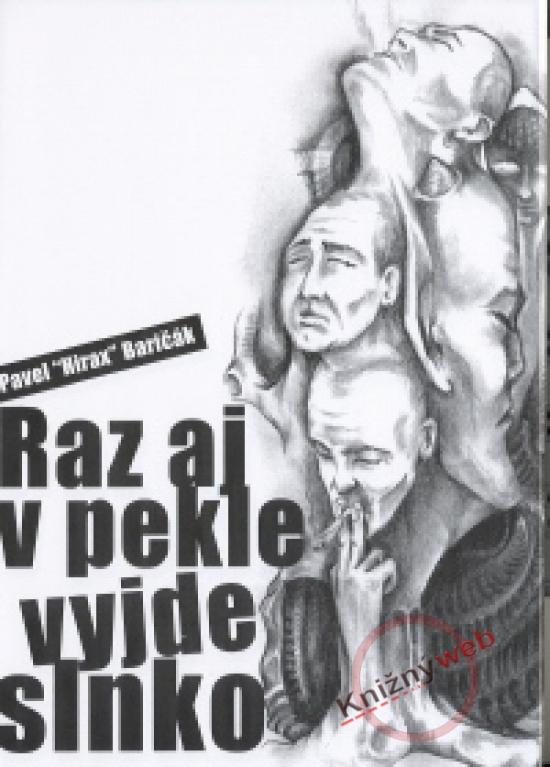 Kniha: Raz aj v pekle vyjde slnko - Baričák Pavel Hirax