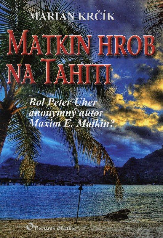 Kniha: Matkin hrob na Tahiti - Marián Krčík