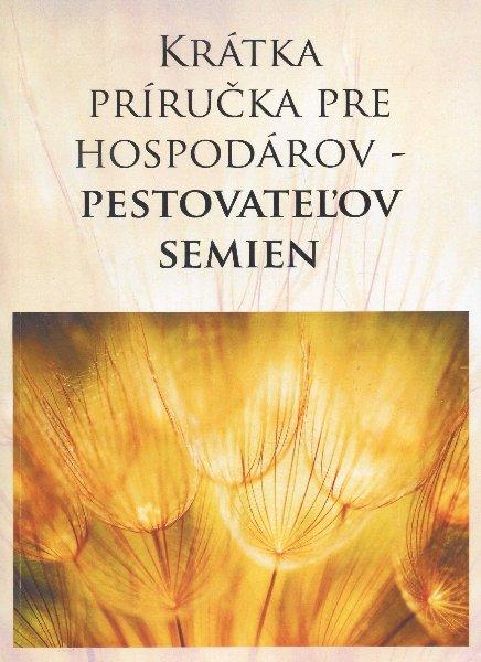 Kniha: Krátka príručka pre hospodárov - pestovateľov semienautor neuvedený