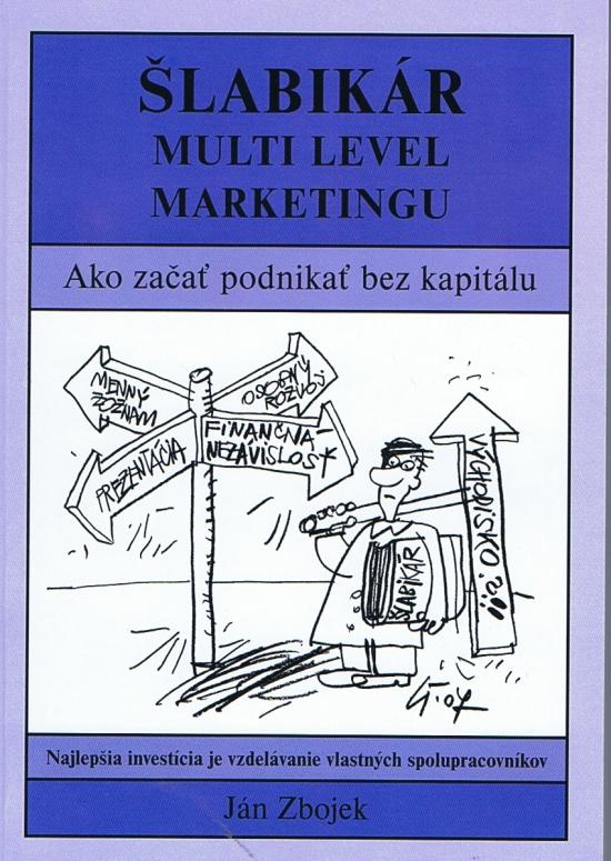Kniha: Šlabikár - Multi level marketingu - Zbojek Ján