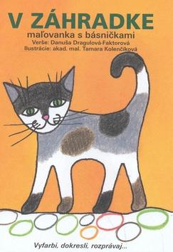 Kniha: V záhradke - Danuša Dragulová-Faktorová; Tamara Kolenčíková