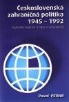 Kniha: Československá zahraničná politika 1945-1992 - Petruf Pavol