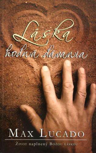 Kniha: Láska hodná dávania - Max Lucado