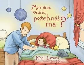 Kniha: Mamina, ocino, požehnáš ma? - Neal Lozano; Ben Hatke