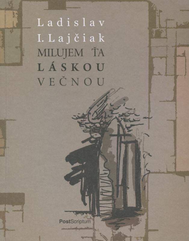 Kniha: Milujem ťa láskou večnou - Ladislav I. Lajčiak