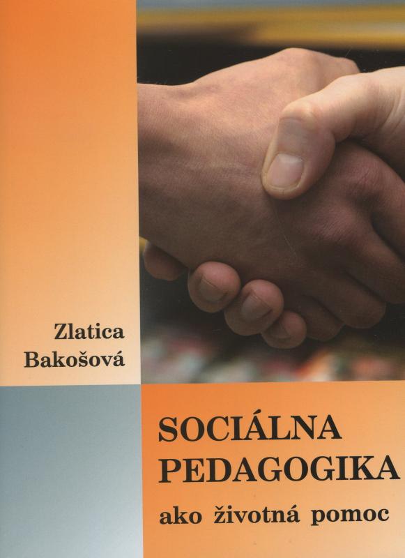 Kniha: Sociálna pedagogika ako životná pomoc - Zlatica Bakošová