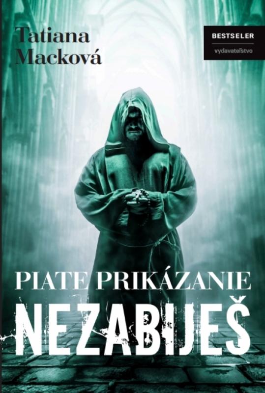 Kniha: Piate prikázanie: Nezabiješ - Macková Tatiana