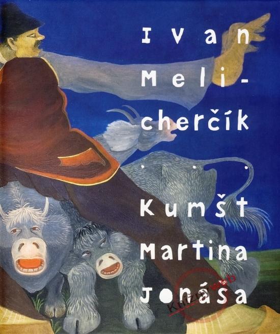 Kniha: Kumšt Martina Jonáša - Melicherčík Ivan