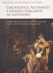 Čarodejnice, alchymisti a hľadači pokladov na Slovensku