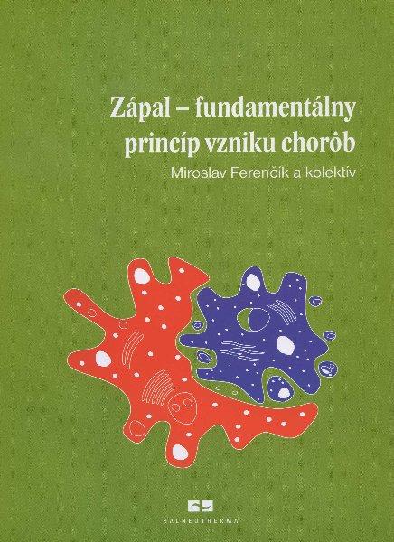 Kniha: Zápal - Fundamentálny princíp vzniku chorôb - Miroslav Ferenčík