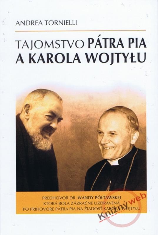 Kniha: Tajomstvo pátra Pia a Karola Wojtyłu - Tornielli Andrea