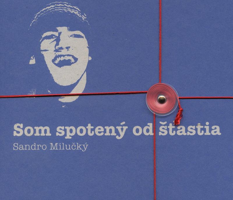 Kniha: Som spotený od šťastia - Sandro Milučký