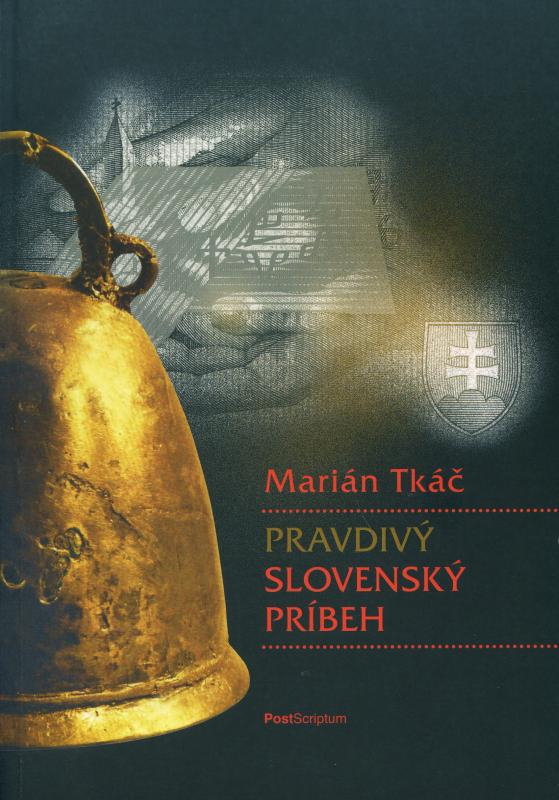 Kniha: Pravdivý Slovenský Príbeh - Marián Tkáč