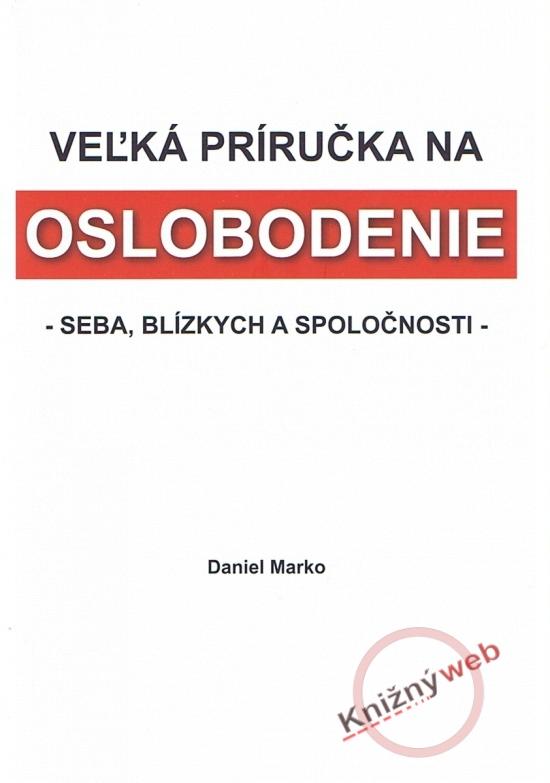 Kniha: Veľká príručka na oslobodenie - Marko Daniel