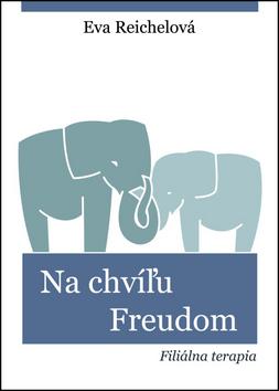 Kniha: Na chvíľu Freudom - Eva Reichelová