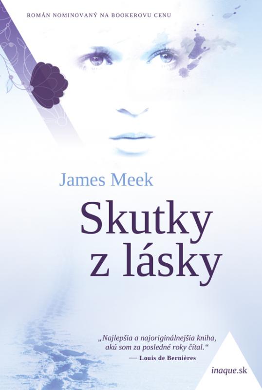 Kniha: Skutky z lásky – sibírsky román - James Meek