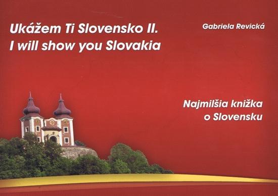 Kniha: Ukážem Ti Slovensko II. I will show you Slovakia - Revická Gabriela