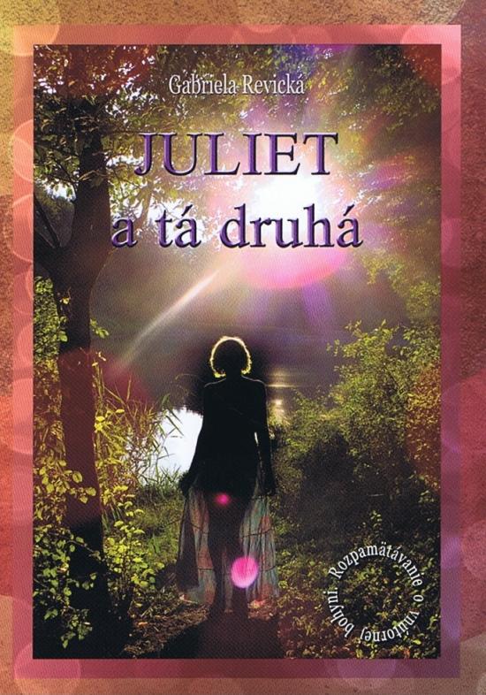 Kniha: Juliet a tá druhá - Revická Gabriela