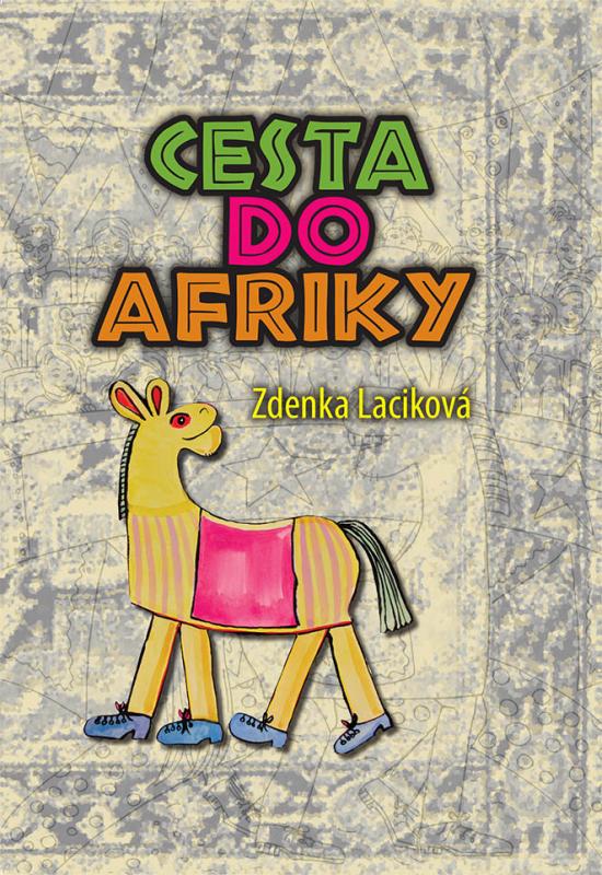 Kniha: Cesta do Afriky - Zdenka Laciková