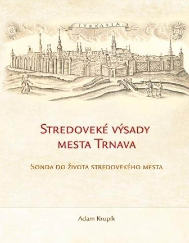Kniha: Stredoveké výsady mesta Trnava - Adam Krupík