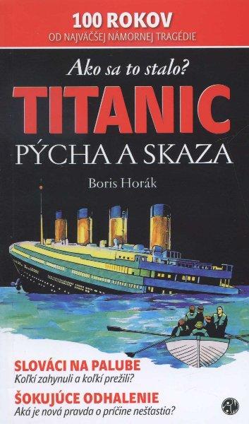 Kniha: Titanic - Pýcha a skaza - Horák Boris