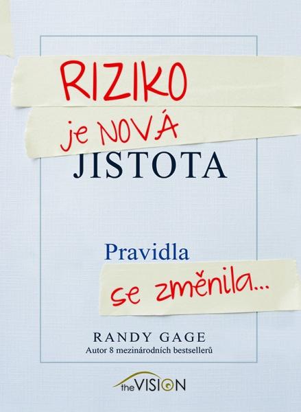 Kniha: Riziko je nová jistota - Randy Gage