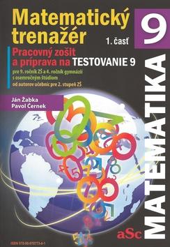 Kniha: Matematický trenažér 9 - 1. časť - Ján Žabka; Pavol Černek