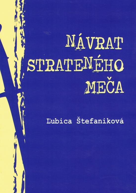 Kniha: Návrat strateného meča - Štefaniková Ľubica