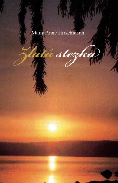 Kniha: Zlatá stezka - Maria Anne Hirschmann