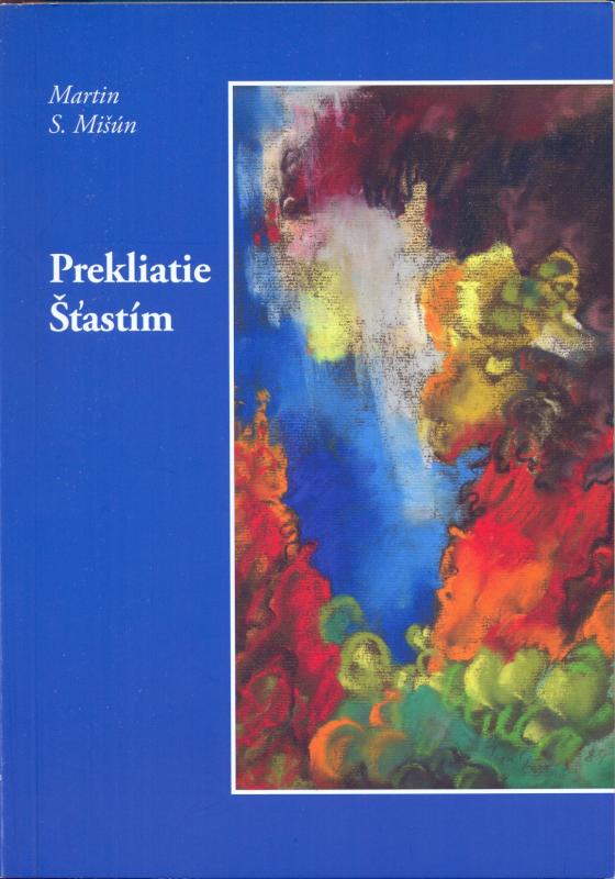 Kniha: Prekliatie Šťastím - Martin S. Mišún