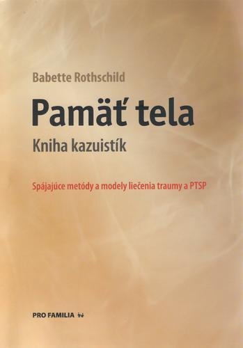 Kniha: Pamäť tela - Kniha kazuistík - Babette Rothschild