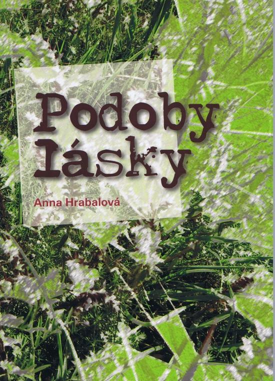 Kniha: Podoby lásky - Hrabalová Anna