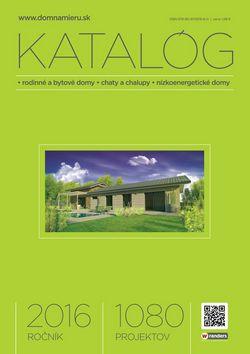 Kniha: Katalóg 2016 * rodinné a bytové domy * chaty a chalupy * nízkoenergetické domyautor neuvedený