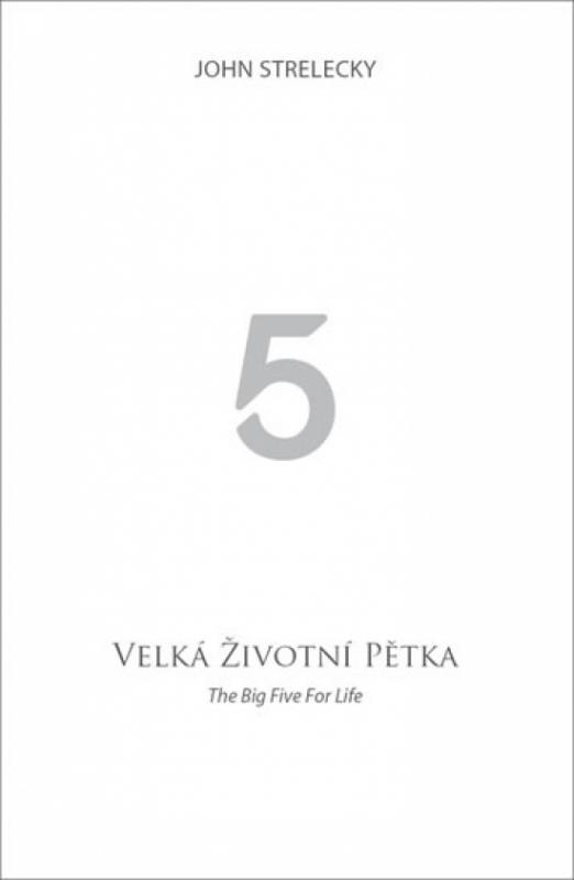 Kniha: Velká životní pětka / The Big Five for Life - Strelecky John