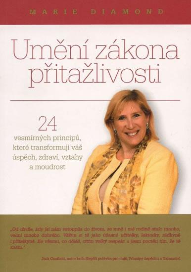 Kniha: Umění zákona přitažlivosti - 24 vesmírných principů, které transformují váš úspěch, zdraví, vztahy a moudrost - Diamond Marie