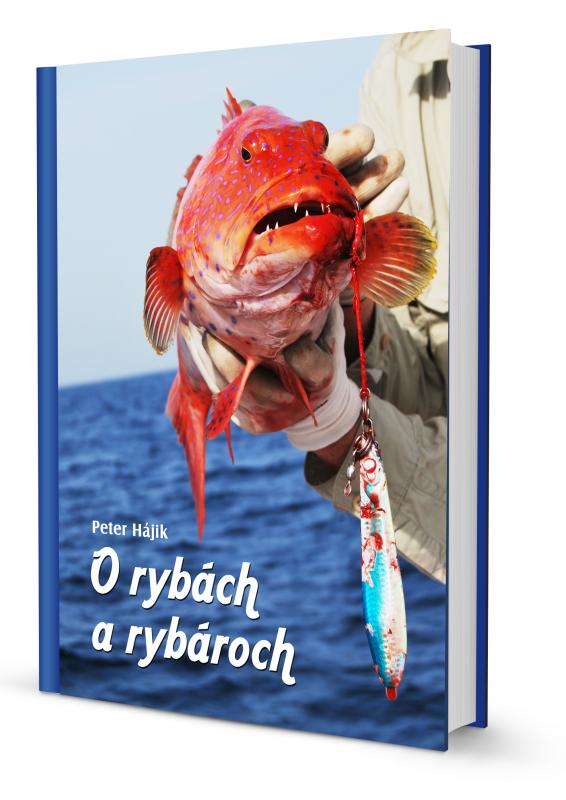 Kniha: O rybách a rybároch - Peter Hájik