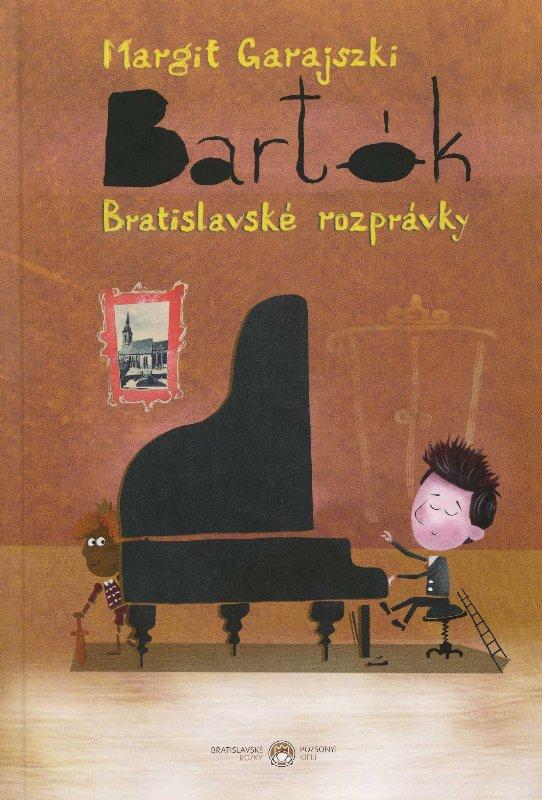 Kniha: Bartók - Bratislavské rozprávky - Margit Garajszki