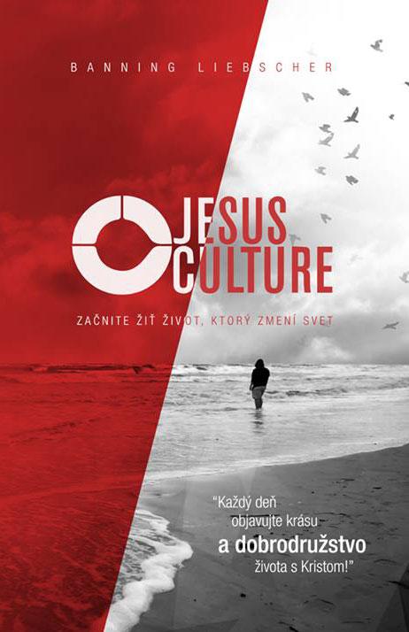 Kniha: Jesus Culture - Banning Liebscher