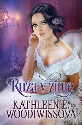 Kniha: Ruža v zime - Kathleen E. Woodiwissová