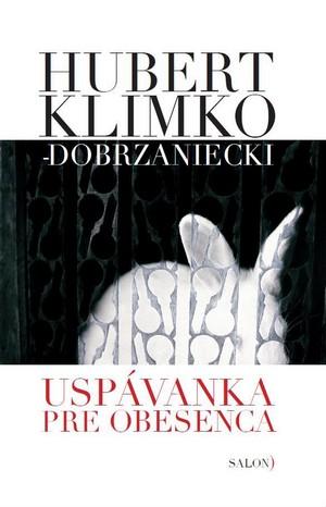 Kniha: Uspávanka pre obesenca - Hubert Klimko-Dobrzaniecki
