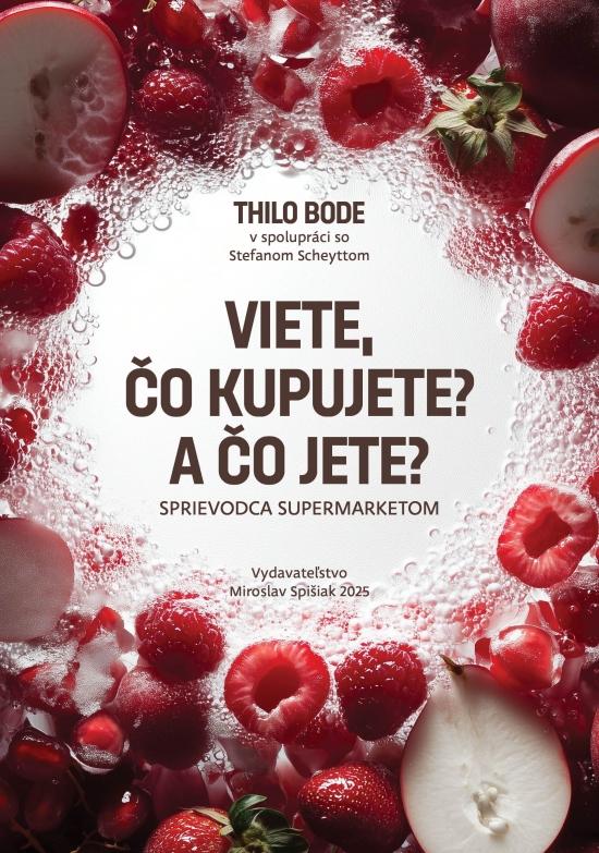 Kniha: Viete čo kupujete? A čo jete? - Bode Thilo