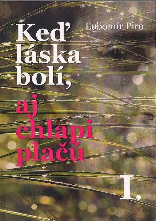 Kniha: Keď láska bolí, aj chlapi plačú - Ľubomír Piro