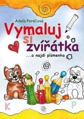 Kniha: Vymaluj si zvířatká...a najdi písmenka (česká verze) - Adela Poráčová
