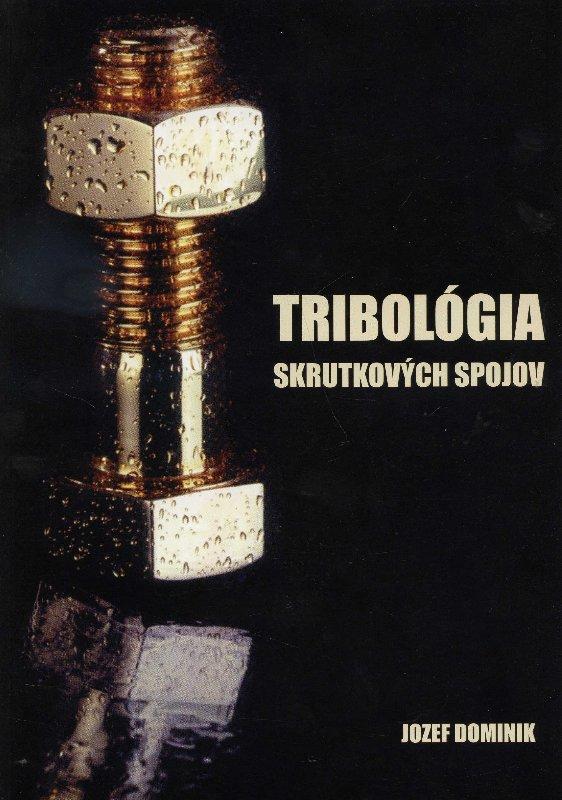 Kniha: Tribológia skrutkových spojov - Jozef Dominik