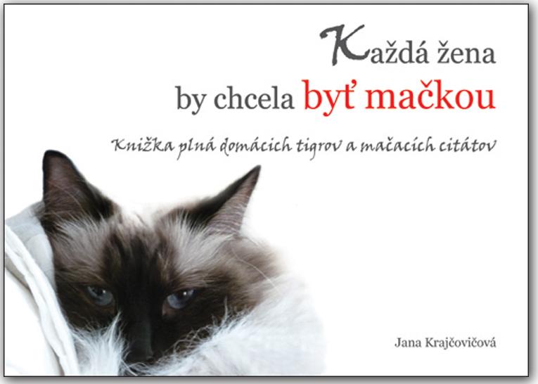 Kniha: Každá žena by chcela byť mačkou - Jana Krajčovičová